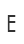 e