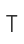 T