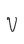 V