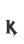 K