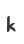 k