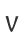 v