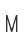 M