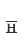 h
