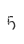 5