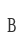 B