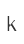 k