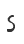 s
