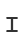 I
