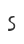s