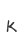 k
