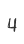 4