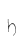 h