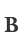 B