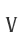 V