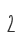 2