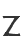 Z