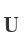 U
