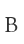 B