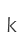 k