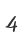4