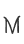M