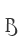 B
