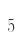 5