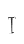 T