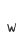 w