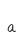 a