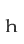 h