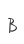 B