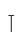 T