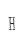 H