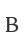 B