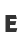 E