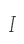 I