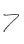 7