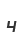 4