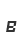 B