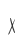 X
