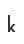 k