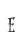 e
