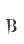 B