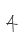 4