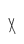 X