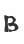 B