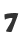 7