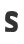 S